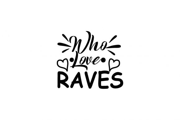 Download Who Love Raves-Craft Quotes Font - Font Collection